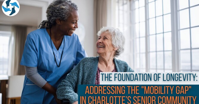 The Foundation of Longevity: Addressing the "Mobility Gap" in Charlotte’s Senior Community image