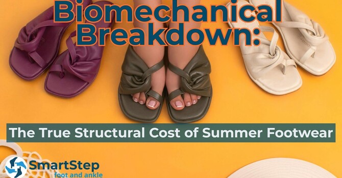 Biomechanical Breakdown: The True Structural Cost of Summer Footwear